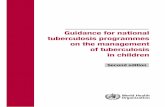 Guidance for national tuberculosis programmes on the ......guidelines and standards for managing TB, many of which include guidance on children. It includes recommendations, based