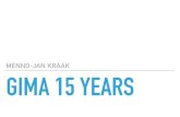 2018-GIMA 15 YEARS - Universiteit Twente€¦ · GIMA 15 YEARS INTRODUCTION GIMA = GIMA in numbers and maps GIMA today GIMA tomorrow. GIMA 15 YEARS GEOGRAPHICAL INFORMATION MANAGEMENT