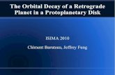 The Orbital Decay of a Retrograde Planet in a ...Retrograde planets migrate inward with timescales < 105 years. – A highly inclined orbit can increase it by a factor of 10. The