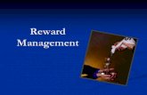 Motivation and Reward Management · 2020. 11. 7. · Philosophy of Reward Management Strategic sense: long-term focus & it must be derived from the business strategy Total Reward