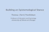 Theresa (Terri) Thorkildsen - thork.people.uic.eduCommon Epistemological Stances Objectivist—Meaning and reality are independent of consciousness. Researchers discover meaning that