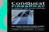 FIRE RATED SYSTEMS DESIGN GUIDE - Conquest Firespray...Conquest Firespray offers Flamebar® as a Complete System that is designed to comply with the rigorous testing requirements associated