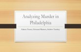 Analyzing Murder in Philadelphia - Temple MIS · 2015. 4. 27. · Are there trends in motives or murder weapon that are tied to the murder rate? 1. What is the motive behind most