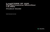 LogiCORE IP AXI Performance Monitor v3 · 2021. 1. 16. · AXI Performance Monitor v3.00a 8 PG037 December 18, 2012 •TDEST •TUSER The packet format for the streaming FIFO is listed