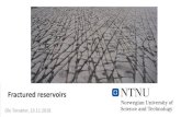 Fractured reservoirs - NTNU€¦ · • Geology of fractured reservoirs and fracture evaluation. • Flow in fractured networks. Porosity and permeability. • The imbibition and
