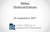 Billing Medicaid Patients - Utah OIG · 2020. 11. 2. · Prohibition on Billing • Not bill Medicaid recipient or attempt to collect payment except when specifically allowed by Medicaid