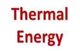 Thermal Energy - Gillam AP Physics · 2019. 8. 12. · Conduction: the transfer of thermal energy by the contact of particles. Conduction always causes thermal energy to flows from