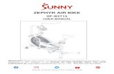 ZEPHYR AIR BIKE · 2020. 4. 14. · ZEPHYR AIR BIKE SF-B2715 USER MANUAL IMPORTANT! Please retain owner’s manual for maintenance and adjustment instructions. Your satisfaction is