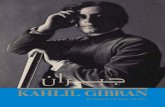 Exhibition guide - Kahlil Gibran: The Prophet, The Artist, The Man · 2020. 10. 8. · kahlil gibRan. Kahlil Gibran (1883–1931) was born Gibran Khalil Gibran in Bsharri, Lebanon