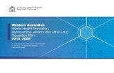 Western Australian Mental Health Promotion, Mental Illness, Alcohol … · Mental health promotion and the primary prevention of mental illness and alcohol and other drug use/harm
