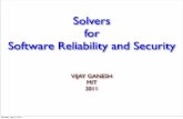 Solvers for Software Reliability and Securityvganesh/talks/vijayganesh-2011...From Reliability Problem to Solvers 7 Formal Methods Program Analysis Automatic Testing Program Synthesis