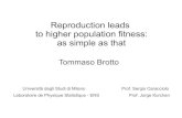 Reproduction leads to higher population fitness: as simple as ...phd.fisica.unimi.it/assets/Seminario-Brotto.pdfReproduction leads to higher population fitness: as simple as that Tommaso