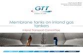 Membrane tanks on inland gas tankers - UNECE Homepage · 2018. 8. 28. · Membrane tanks on inland vessels (animation) Animation movie is summarized below: Context : Global sulphur