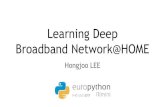 Learning Deep Broadband Network@HOME - EuroPython · 2017. 7. 20. · keras is good to start deep learning Pythonista needs to understand a few concepts before using the tools Stationarity