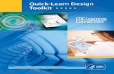 Quick-Learn Design Toolkit · 2020. 12. 14. · learner already have? How will the learner demonstrate mastery of the content? I-2. Content Organization If the Quick-Learn approach