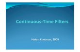 Hakan Kuntman,cseweb.ucsd.edu/~rtopalog/pdf/Continuous_Time_Filters.pdf · Hakan Kuntman, 2009. Continuous‐Time Filters. Continuous‐Time Filters. Continuous‐Time Filters OhOther