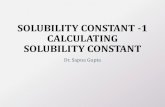 SOLUBILITY CONSTANT -1 CALCULATING SOLUBILITY CONSTANTdrsapnag.manusadventures.com/.../PP17-01SolubilityKsp.pdf · 2015. 5. 2. · 4 1.8 × 10−14 PbSO 4 1.7 × 10−8 PbS 2.5 ×