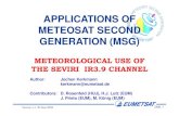APPLICATIONS OF METEOSAT SECOND GENERATION (MSG)Version 1.1, 30 June 2004 Slide: 1 APPLICATIONS OF METEOSAT SECOND GENERATION (MSG) METEOROLOGICAL USE OF THE SEVIRI IR3.9 CHANNEL Author: