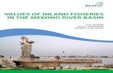 Value of Mekong Inland Fisheries Englihs · 2017. 5. 5. · Values of inland fisheries in the Mekong River Basin. Asia has the most productive inland fisheries in the world. The fishery