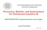 Principles, Models, and Applications for Distributed Systems Mlia.disi.unibo.it/Courses/PMA4DS1112/materiale/ws.pdf · Service Description XML-Based Messaging Network WSDL SOAP HTTP,