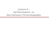 Lecture 4 : Gel Permeation or Size Exclusion ... Gel Permeation Chromatography (GPC) I. GPC is the mos