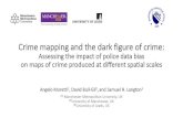 Crime mapping and the dark figure of crime · 2020. 12. 4. · Crime mapping and the dark figure of crime: Assessing the impact of police data bias on maps of crime produced at different