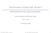 The Economics of Space 433: Section 5 Normalization and Log-Linearization · 2020. 2. 28. · Normalization and Log-Linearization Costas Arkolakis and Eduardo Fraga1 1Yale University