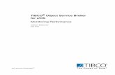 TIBCO Object Service Broker for z/OS Monitoring Performance€¦ · TIBCO® Object Service Broker for z/OS Monitoring Performance Software Release 6.0 July 2012
