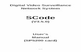 Digital Video Surveillance Network System · 2010. 8. 4. · Digital Video Surveillance Network System SCode (V3.5.0) User’s Manual (SP5200 card) 1 / 1