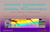 CERAMIC INTEGRATION TECHNOLOGIES · 2013. 7. 24. · CERAMIC INTEGRATION AND JOINING TECHNOLOGIES From Macro to Nanoscale EDITED BY Mrityunjay Singh Tatsuki Ohji Rajiv Asthana Sanjay
