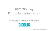 MOOCs og Digitale læremidler...Trondheim den 28. oktober 2013 MOOCs og Digitale læremidler Direktør Frode Arntsen . Dele forskningsdata Open ... mooc.no åpner i 2014. Er du interessert