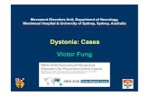 Dystonia: Cases Victor Fung dystonia usually looks indistinguishable from that in degenerative disease