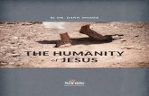 THE HUMANITY of JESUS - Sonlife · 2017. 2. 21. · THE HUMANITY of JESUS 3 Philippians 2:5 restates this by saying, “Have the same mindset as Christ Jesus: who, being in very nature
