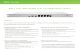MX Cloud Managed Security Appliance Series · 2015. 11. 25. · Datasheet MX INDUSTRY-LEADING CLOUD MANAGEMENT • Unified firewall, switching, wireless LAN, and mobile device man-agement