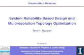 System Reliability-Based Design and Multiresolution ... · System Reliability-Based Design and Multiresolution Topology Optimization Tam H. Nguyen Advisors: Glaucio H. Paulino & Junho