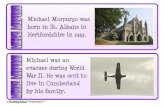 Michael Morpurgo was born in St. Albans in Hertfordshire in 1943… · 2015. 7. 27. · Michael Morpurgo was ... at school were French and English. He studied both of these subjects
