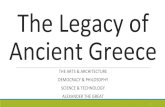 The Legacy of Ancient Greece › cms › lib › AZ01001083...The Arts & Architecture of Ancient Greece Arts Architecture Drama: a written work designed for actors to perform Tragedy-