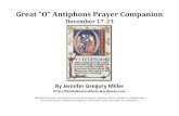 Great “O” Antiphons Prayer Companion - WordPress.com · 2013. 11. 23. · O Antiphons Prayer Companion O Antiphon Prayer Companion, by Jennifer Gregory Miller, 2013 2 Gospel Canticle: