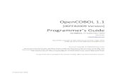 OpenCOBOL 1 - SourceForge...OpenCOBOL 1.1 Programmers Guide Table of Contents 06FEB2009 Version 2 5.6. Screen Descriptions 5-17 6. PROCEDURE DIVISION 6-1 6.1. General PROCEDURE DIVISION