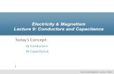 Electricity Magnetism Lecture 9: Conductors and Capacitance Lecture 07...Capacitors vs. Batteries ‣ A baPery uses an electrochemical reac
