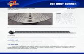 DBI DUCT BURNER - lbltrading.com...Gas Only NOx Range (TEG) {natural gas fuel}: .....0.05 to 0.08 #/MM Btu ... •ow emissions duct burner design L • Staging of oxygen content within