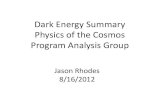 Dark Energy Summary Physics of the Cosmos Program Analysis … · 2012. 8. 16. · Dark Energy Summary Physics of the Cosmos Program Analysis Group Jason Rhodes ... — For IFS this