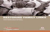 RESTORING FAMILY LINKS · Restoring family links is a term that covers a wide range of activities, all designed to allevi-ate the pain of separation among loved ones. These include: