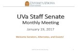 UVa Staff Senate · 2017. 1. 24. · Staff Senate Monthly Meeting 2. January Senate Meeting January 19, 2017 Location: Ballroom, Alumni Hall 11:00 – 1:00PM. Welcome & Introductions.