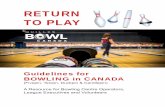 RETURN TO PLAY BOWLING · 2020. 10. 7. · GETTING BOWLING LEAGUES BACK TO PLAY SAFELY WITH ALL STAKEHOLDERS INVOLVED DEVELOPING A PLAN TO SAFELY AND QUICKLY DEAL WITH POTENTIAL OUTBREAKS