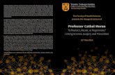 Professor Cathal Moran · 2018. 12. 12. · The Faculty of Health Sciences presents the Inaugural Lecture of Professor Cathal Moran To Replace, Repair, or Regenerate? Linking Science,