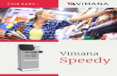 vimana speedy · 2019. 9. 17. · Vimana was formed in 2011 by a group of professionals with over 15 year’s experience in IT-related corporations. It is a group of companies operating