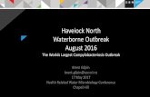 Havelock North Waterborne Outbreak August 2016Water samples (sampled 12 Aug) Description Total coliforms E. coli Campylobacter Bore 1 37 10 Not detected Bore 2 30 13 C. jejuni 41 Hikanui
