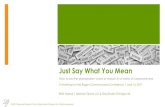 Just Say What You Mean · © 2017 Spencer Grace LLC and StoryStudio Chicago Ltd. All rights reserved. Beth Nyland Spencer Grace LLC & StoryStudio Chicago Corporate Poet Cutter of