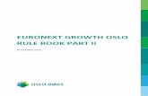 EURONEXT GROWTH OSLO RULE BOOK PART II...5 | Euronext Growth Oslo Rule Book Part II information for market participants to be in a position to determine fair market prices. (2) Oslo